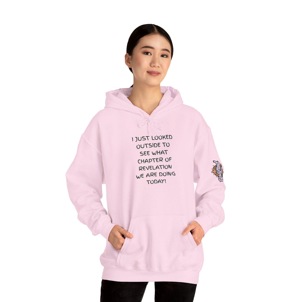 What Chapter of Revelation Hoodie – I Looked Outside My Window Christian Sweatshirt for End Times Humor & Faith Printify