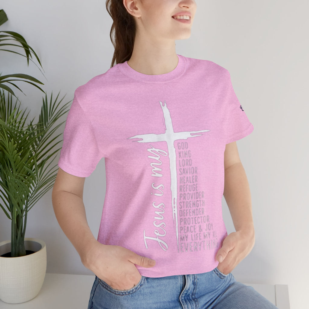 Jesus Is My Everything T-shirt – Cross List God King Lord Savior Christian T-shirt for Total Surrender Faith Printify