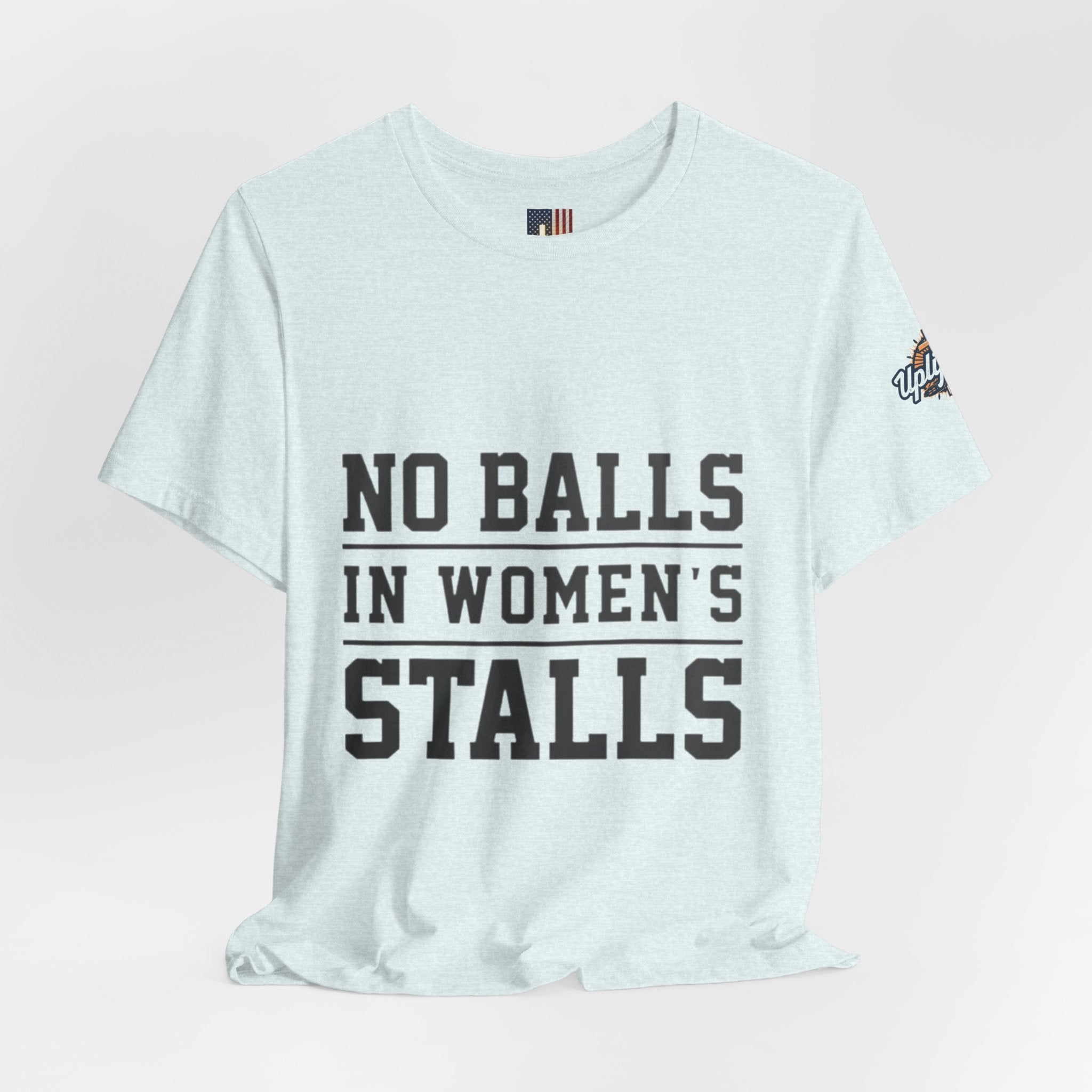 No Balls in Women's Stalls Statement T-Shirt Printify