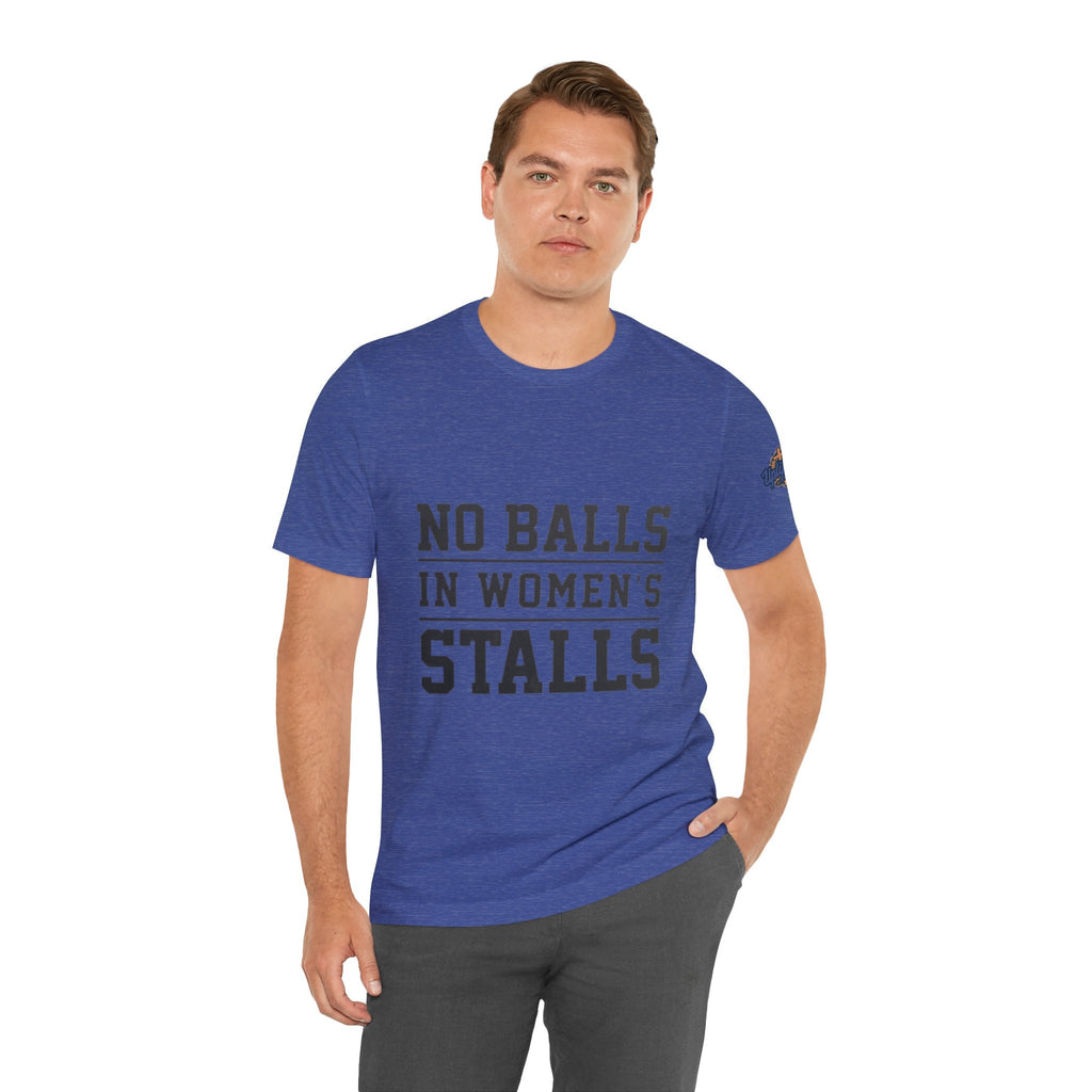 No Balls in Women's Stalls Statement T-Shirt Printify