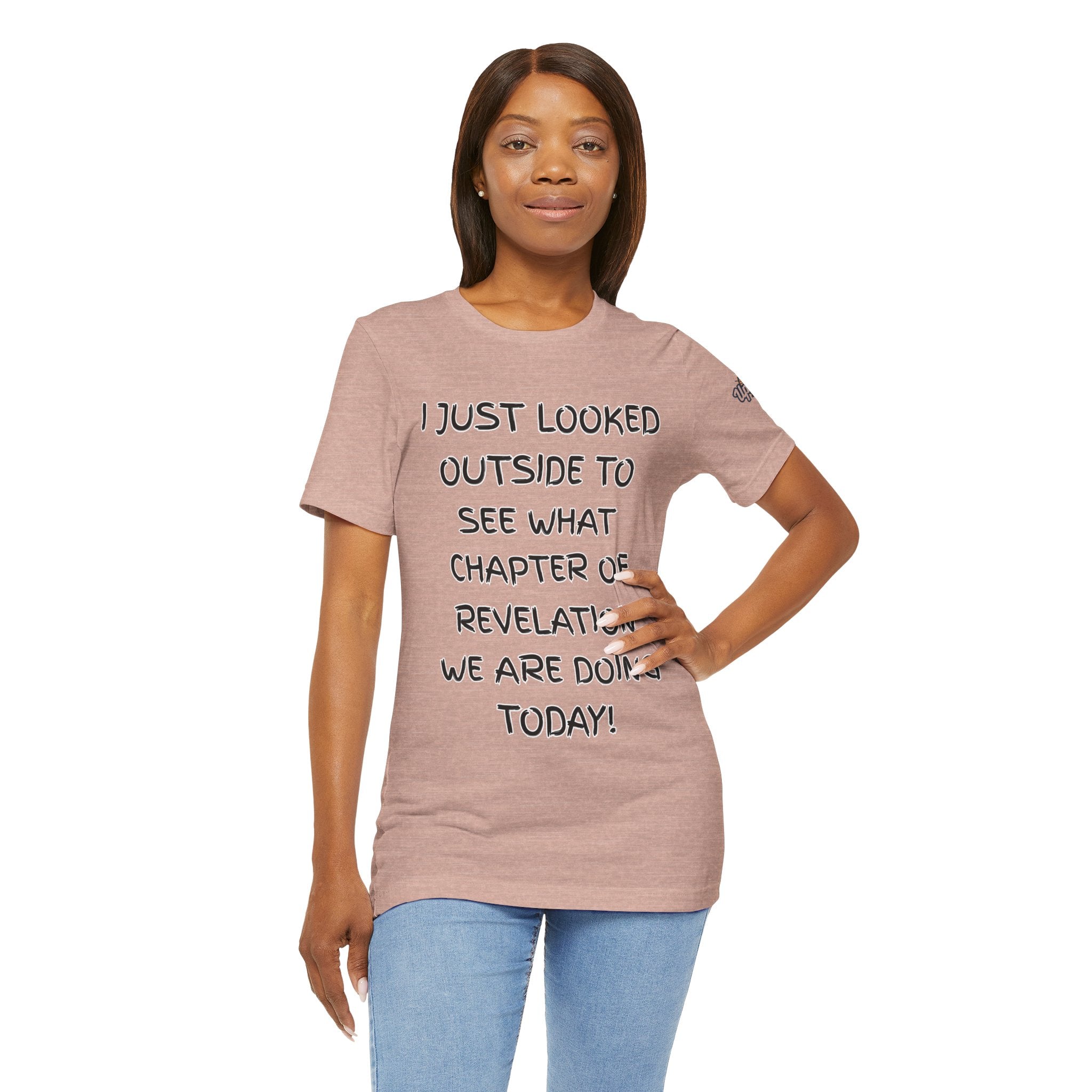What Chapter of Revelation T-shirt – I Looked Outside My Window Christian T-shirt for End Times Humor & Faith Printify