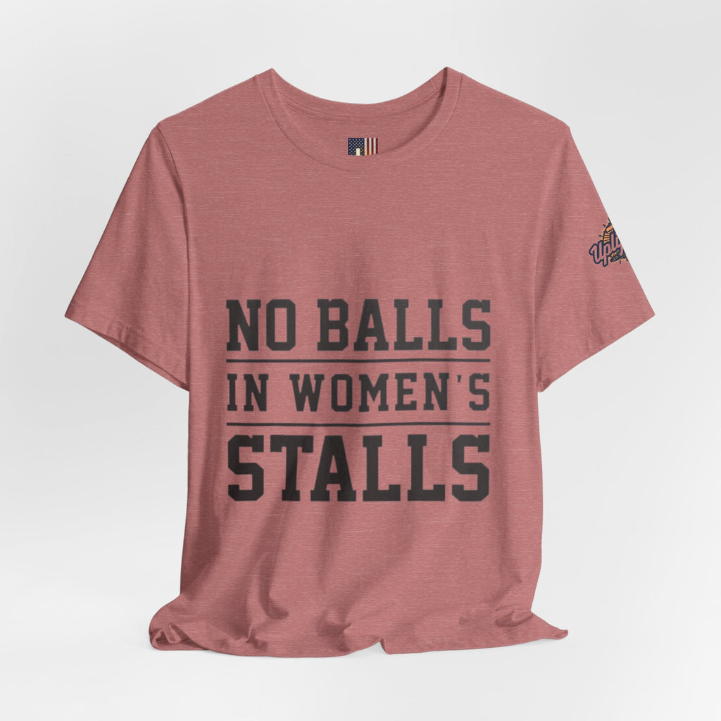 No Balls in Women's Stalls Statement T-Shirt Printify