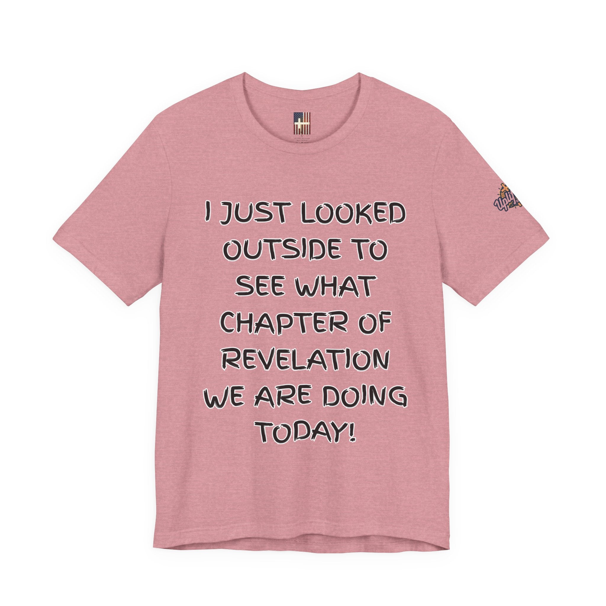 What Chapter of Revelation T-shirt – I Looked Outside My Window Christian T-shirt for End Times Humor & Faith Printify