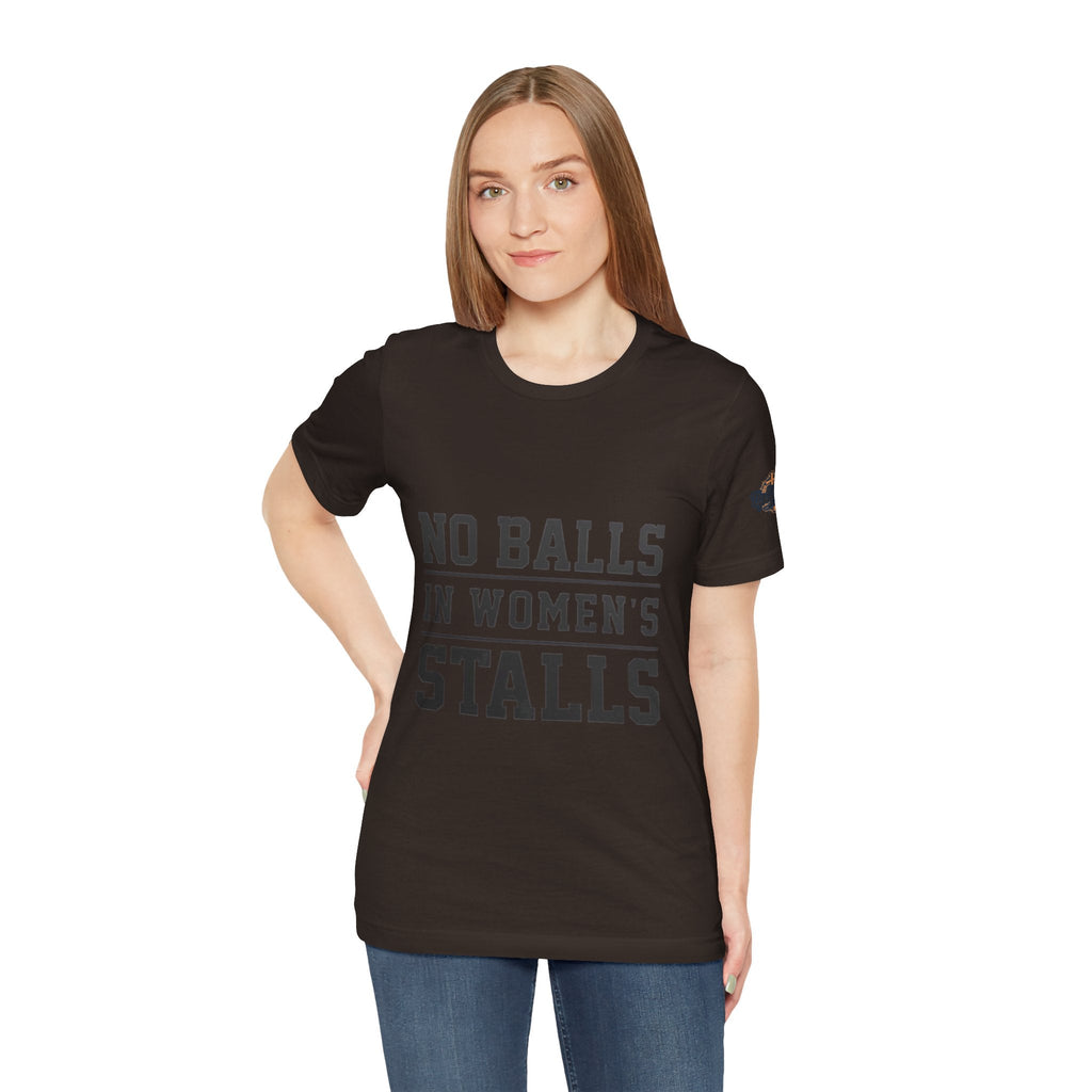 No Balls in Women's Stalls Statement T-Shirt Printify