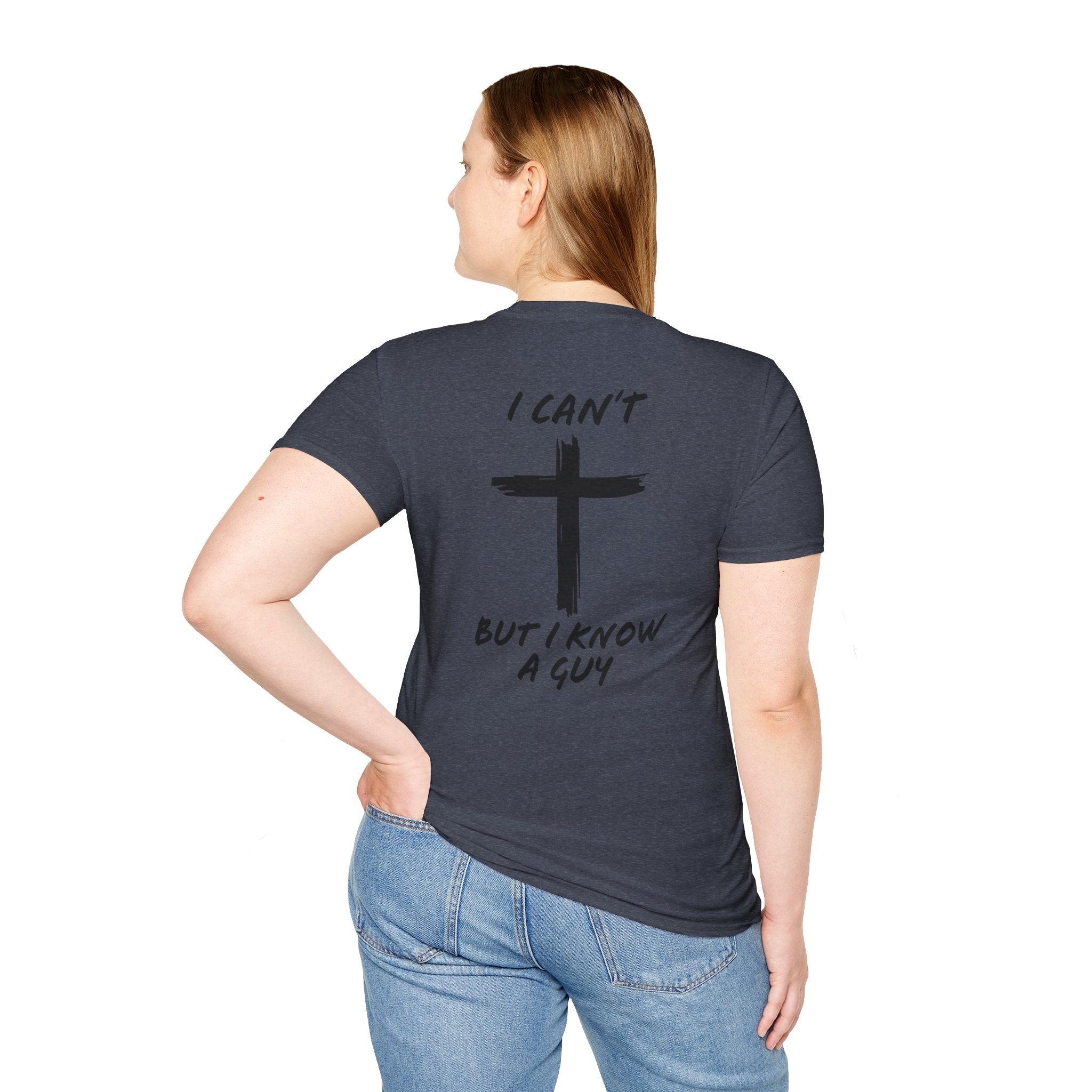 I Can't But I Know a Guy T-shirt - Funny Christian T-shirt - Jesus Cross Faith Gift